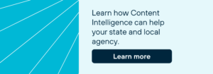 Learn how content intelligence can help your state and local agency