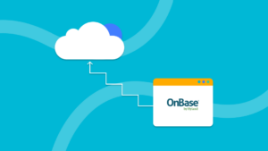 Moving Your OnBase to the Cloud