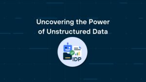 Uncovering the Power of Unstructured Data