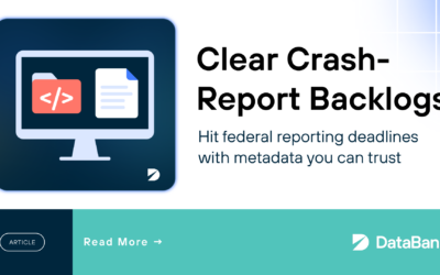 Clear Crash-Report Backlogs and Hit Federal Reporting Deadlines with Metadata You Can Trust