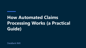 How Automated Claims Processing Works (a Practical Guide)